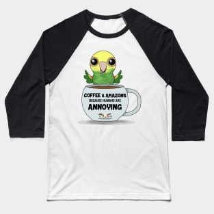 Coffee & Double Yellow-Headed Amazons! Baseball T-Shirt